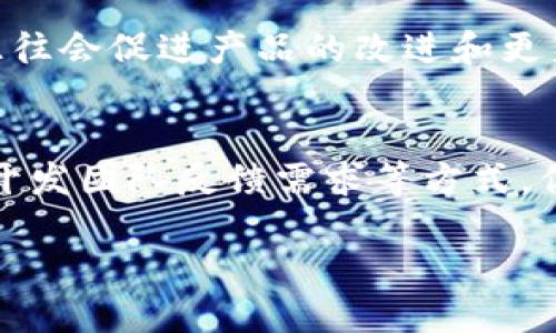 截至我最后的知识更新，TPWallet 并不具有自带的到账提醒功能。TPWallet 是一个多链数字资产钱包，主要用于加密货币的存储和管理，但不少用户可能希望能实时获取到账提醒，以便更好地跟踪自己的资产。

如果你需要到账提醒功能，有几个可行的解决方案：

1. 使用第三方工具
许多用户会选择使用第三方的提醒工具或服务，比如 Telegram 机器人、邮件通知服务等。这些工具可以与区块链网络进行交互，并在你指定的钱包地址到账时给你发送通知。

2. 定期检查钱包
虽然这不算是一种