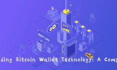 Title: Understanding Bitcoin Wallet Technology: A Comprehens